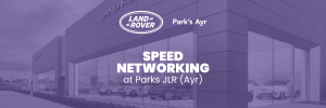 Speed Networking at Parks JLR (Ayr)